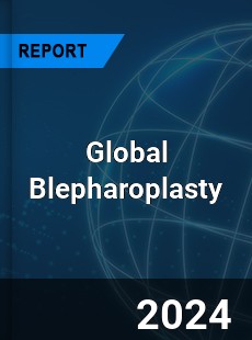 Global Blepharoplasty Outlook