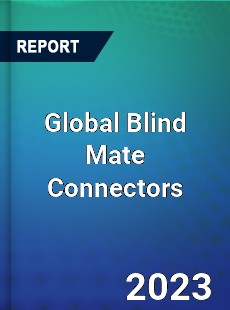 Global Blind Mate Connectors Market