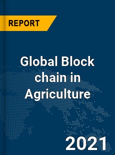 Global Block chain in Agriculture Market