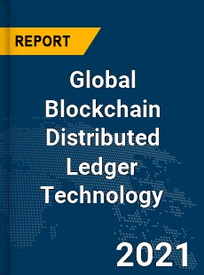 Global Blockchain Distributed Ledger Technology Market