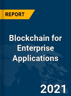 Global Blockchain for Enterprise Applications Market