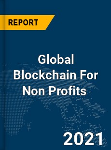 Global Blockchain For Non Profits Market