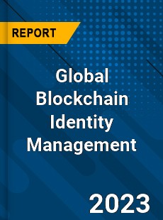 Global Blockchain Identity Management Market