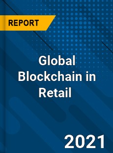 Global Blockchain in Retail Market