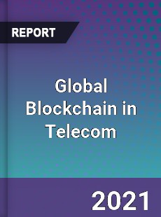 Global Blockchain in Telecom Market