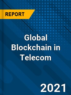 Global Blockchain in Telecom Market