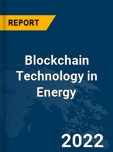 Global Blockchain Technology in Energy Industry