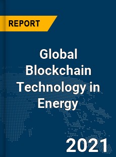 Global Blockchain Technology in Energy Market