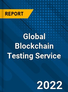 Global Blockchain Testing Service Market