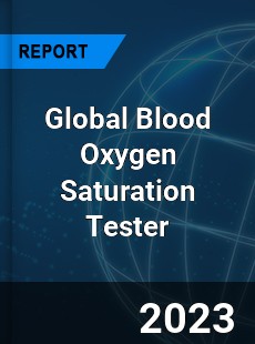 Global Blood Oxygen Saturation Tester Industry