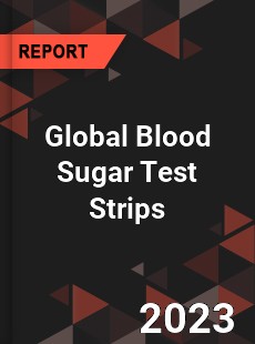 Global Blood Sugar Test Strips Market