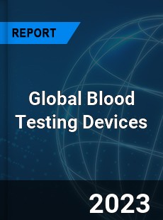 Global Blood Testing Devices Market