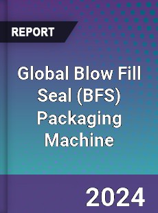 Global Blow Fill Seal Packaging Machine Industry