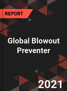 Global Blowout Preventer Market