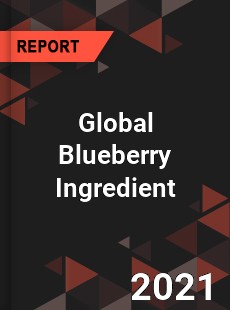 Global Blueberry Ingredient Market