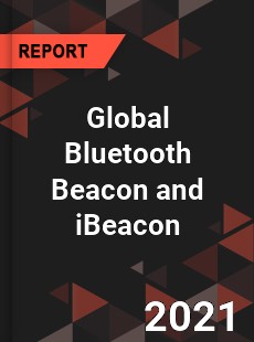 Global Bluetooth Beacon and iBeacon Market