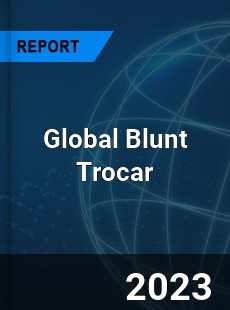 Global Blunt Trocar Industry