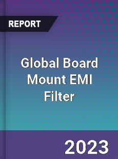 Global Board Mount EMI Filter Industry