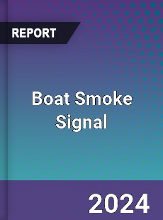 Global Boat Smoke Signal Outlook