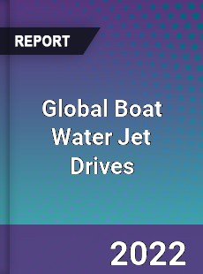 Global Boat Water Jet Drives Market