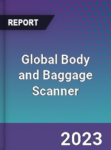 Global Body and Baggage Scanner Industry