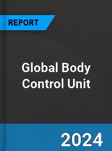 Global Body Control Unit Industry