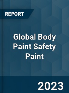 Global Body Paint Safety Paint Industry