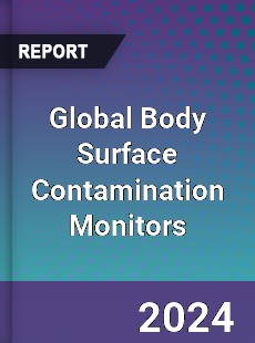 Global Body Surface Contamination Monitors Industry