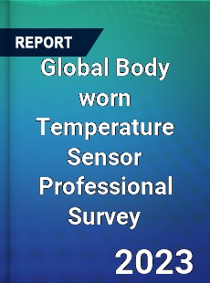 Global Body worn Temperature Sensor Professional Survey Report