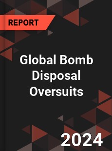 Global Bomb Disposal Oversuits Industry