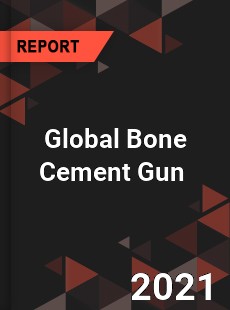 Global Bone Cement Gun Market