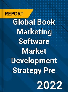 Global Book Marketing Software Market Development Strategy Pre