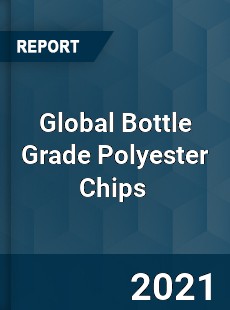 Global Bottle Grade Polyester Chips Market