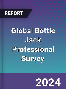 Global Bottle Jack Professional Survey Report