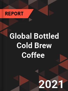 Global Bottled Cold Brew Coffee Market