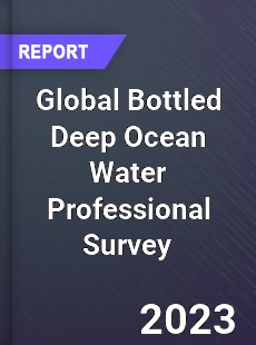 Global Bottled Deep Ocean Water Professional Survey Report