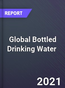 Global Bottled Drinking Water Market