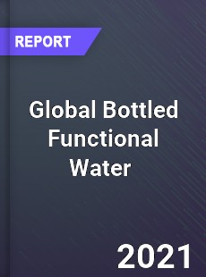 Global Bottled Functional Water Market