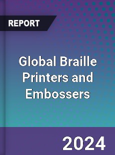 Global Braille Printers and Embossers Industry