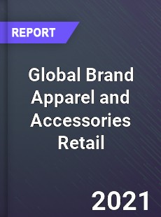 Global Brand Apparel and Accessories Retail Market