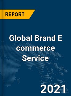 Global Brand E commerce Service Market