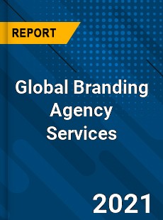 Global Branding Agency Services Market