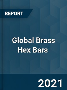 Global Brass Hex Bars Market