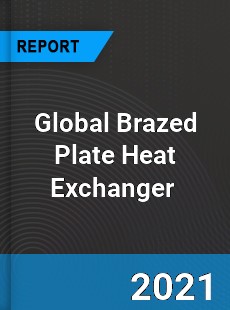 Global Brazed Plate Heat Exchanger Market