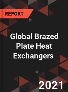 Global Brazed Plate Heat Exchangers Market