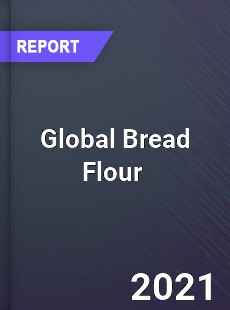 Global Bread Flour Market