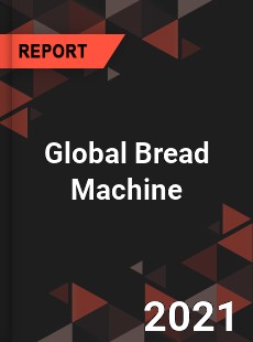 Global Bread Machine Market