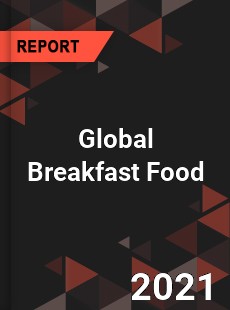 Global Breakfast Food Market