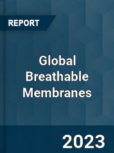 Global Breathable Membranes Market