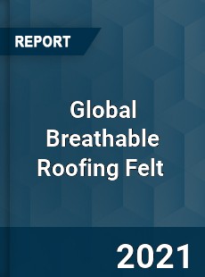 Global Breathable Roofing Felt Market